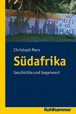 Sudafrika: Geschichte Und Gegenwart - Marx, Christoph