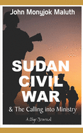 Sudan Civil Wars and the Calling Into Ministry: A 28 Year Journal