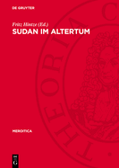 Sudan Im Altertum: 1. Internationale Tagung Fr Meroitistische Forschungen in Berlin 1971