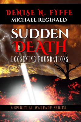 Sudden Death: Loosening Foundations - Fyffe, Denise N