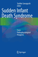 Sudden Infant Death Syndrome: From Pathophysiological Prospects