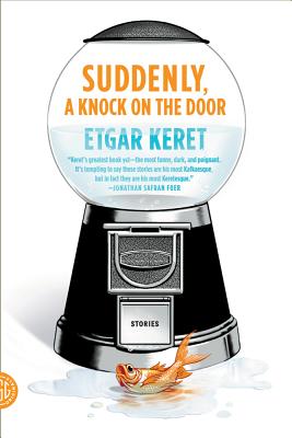 Suddenly, a Knock on the Door - Keret, Etgar, and Englander, Nathan (Translated by), and Shlesinger, Miriam (Translated by)