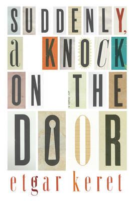 Suddenly, a Knock on the Door - Keret, Etgar, and Shlesinger, Miriam (Translated by), and Englander, Nathan (Translated by)
