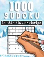 Sudoku 1000 leichte bis schwierige Rtsel: Sudoko Fr Erwachsene Alle Ebenen - 1000 Soduko Rtsel 9x9 Mit Lsungen - Logikspiele ... - Groformat -