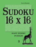 Sudoku 16 X 16: Giant Sudoku Puzzles