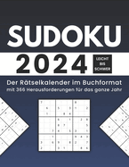 Sudoku 2024 Leicht bis Schwer: Der R?tselkalender im Buchformat mit 366 Herausforderungen f?r das ganze Jahr