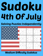 Sudoku 4th Of July Medium Difficulty Sudokus: Solving Puzzles Independently