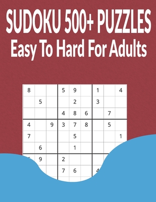 Sudoku 500+ Puzzles Easy to Hard for Adults: Different level puzzles with Answers - A Kelly, Charles