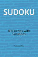 Sudoku: 80 Puzzles with Solutions