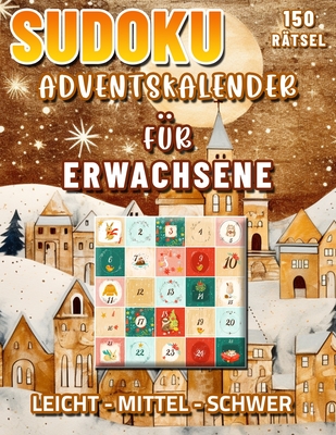 Sudoku Adventskalender f?r Erwachsene: Weihnachtspuzzle Buch. R?tseln Sie Sich Durch den Dezember! - Barsony, Gale
