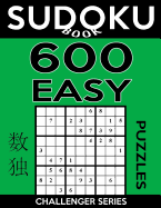 Sudoku Book 600 Easy Puzzles: Sudoku Puzzle Book With Only One Level of Difficulty