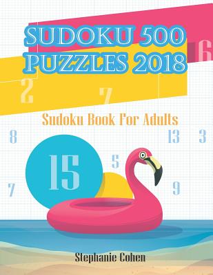 Sudoku Expert 500 Puzzles 2018: Sudoku Book for Adults - Cohen, Stephanie