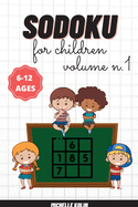 Sudoku For Children Vol.1: 200+ Sudoku Puzzle For Children and Solutions