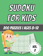 Sudoku For Kids: 200 Puzzles - Ages 8-12 - With Solutions