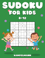 Sudoku for Kids 8-12: 200 Sudoku Puzzles for Childen 8 to 12 with Solutions - Increase Memory and Logic