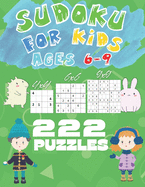 Sudoku For Kids Ages 6-9 - 4x4, 6x6, 9x9 - 222 Puzzles: Easy, Medium and Hard Sudoku For Children in 3 Sizes