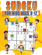 Sudoku for Kids Ages 8-12: Sudoku for Kids Ages 8-12