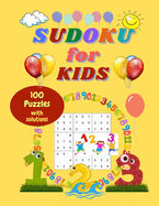 SUDOKU for KIDS: Sudoku Puzzle Book for Kids 8 - 12 with 100 Sudokus for Children - with solutions