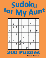 Sudoku for My Aunt: 200 Puzzles