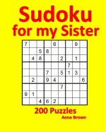 Sudoku for My Sister: 200 Puzzles