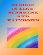 Sudoku is Like Sunshine and Rainbows: large mixed difficulty book