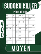 Sudoku Killer pour Adulte Moyen: 400 Grilles avec Solutions.