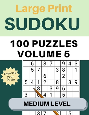 Sudoku Large Print 100 Puzzles Volume 5 Medium Level: Puzzle Book for Kids, Adults, Seniors, Big 8.5 x 11 - Easy to Read - Garrison, James R