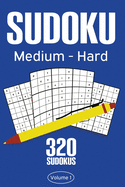 Sudoku Medium - Hard: Sudoku Puzzle Book With 320 Medium To Hard Sudoku Puzzles For Adults