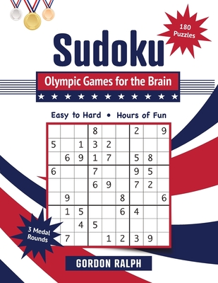 Sudoku Olympic Games for the Brain: 180 Large Print Puzzles - Easy to Hard - Ralph, Gordon