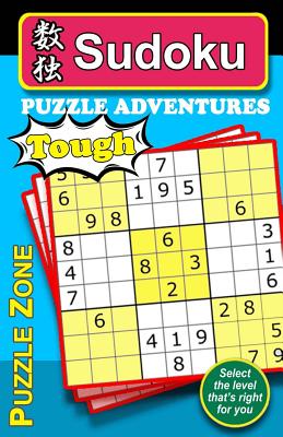 Sudoku Puzzle Adventures - TOUGH: Here is an excellent way to really stretch and exercise your brain, keeping it fit and help guard against Alzheimer. The 150 carefully chosen TOUGH-rated Sudoku puzzles promises hours of fun, aggravation, and ultimate sa - Lee, Tim