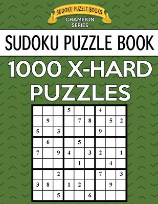 Sudoku Puzzle Book, 1,000 EXTRA HARD Puzzles: Bargain Sized Jumbo Book, No Wasted Puzzles With Only One Level - Books, Sudoku Puzzle