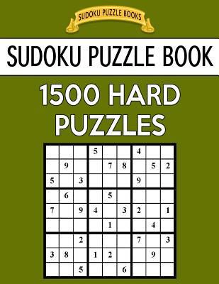 Sudoku Puzzle Book, 1,500 HARD Puzzles: Gigantic Bargain Sized Book, No Wasted Puzzles With Only One Level - Books, Sudoku Puzzle
