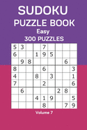 Sudoku Puzzle Book Easy: 300 Puzzles Volume 7