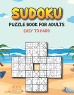 Sudoku Puzzle Book for Adults Easy to Hard: Sudoku Variations Puzzle Books - Keep Your Brain Young - Different Sudoku Puzzles Easy to Hard - Puzzle Book for Adults