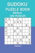 Sudoku Puzzle Book Medium: 300 Puzzles Volume 2