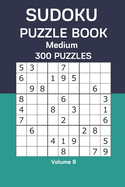 Sudoku Puzzle Book Medium: 300 Puzzles Volume 9