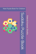 Sudoku Puzzle Book: New puzzle book for children