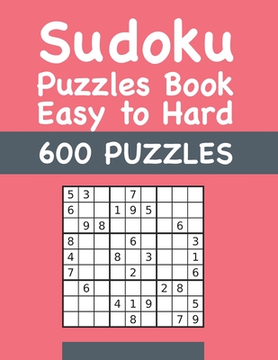 Sudoku Puzzles Book Easy to Hard 600 PUZZLES: Easy to Hard Sudokus Puzzle Book with Solutions - Griffin, Marjorie