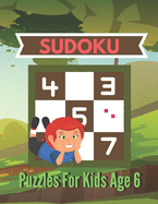 Sudoku Puzzles For Kids Age 6: A Book Type for kids Beautiful and a cute sudoku brain games kids activity