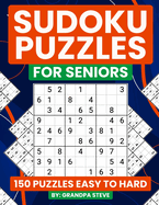 Sudoku Puzzles for Seniors Large print 150 puzzles easy to hard: Boost Cognitive Health and Improve Memory Mindfull Mind Games