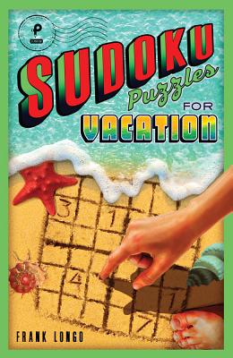 Sudoku Puzzles for Vacation: Volume 3 - Longo, Frank