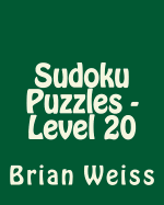 Sudoku Puzzles - Level 20: Easy to Read, Large Grid Sudoku Puzzles