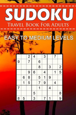Sudoku Travel Book For Adults - Easy To Medium Levels: 9x9 Brain Games Sudoku Puzzle Book For Grown-Ups, Seniors, Adults And Perfect For Traveling. - Puzzles, Novedog