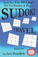 Sudoku Travel: Pocket Size Book With 300 Large Print Two Puzzles A Page