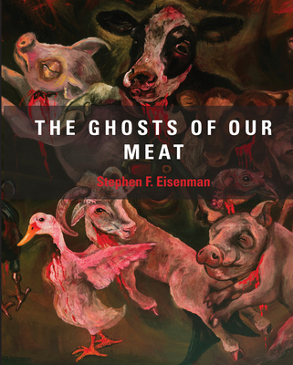 Sue Coe: The Ghosts of Our Meat - Coe, Sue, and Earenfight, Phillip (Editor), and Eisenman, Stephen (Text by)