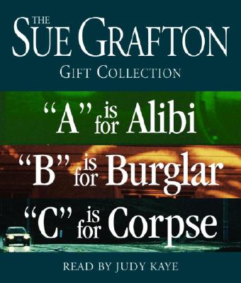 Sue Grafton ABC Gift Collection: "A" Is for Alibi, "B" Is for Burglar, "C" Is for Corpse - Grafton, Sue, and Kaye, Judy (Read by)
