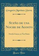 Sueno de Una Noche de Agosto: Novela Comica, En Tres Partes (Classic Reprint)