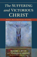 Suffering and Victorious Christ: Toward a More Compassionate Christology