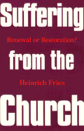 Suffering from the Church: Renewal or Restoration?