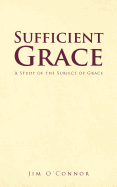 Sufficient Grace: A Study of the Subject of Grace